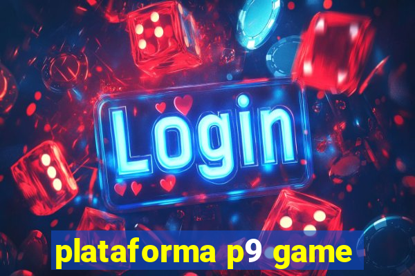plataforma p9 game